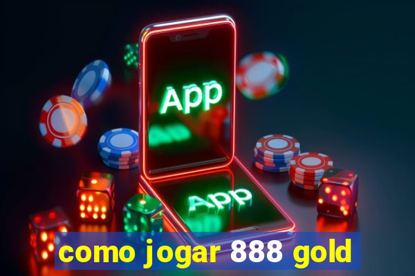 como jogar 888 gold